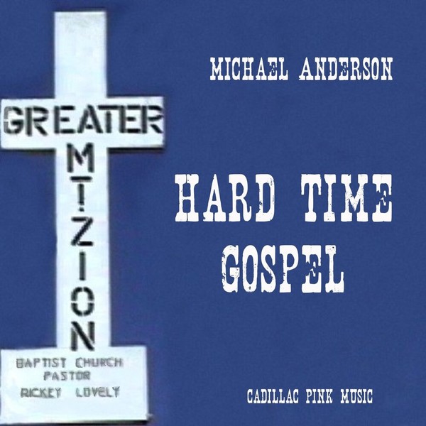 Michael Anderson - Hard Time Gospel (2021)