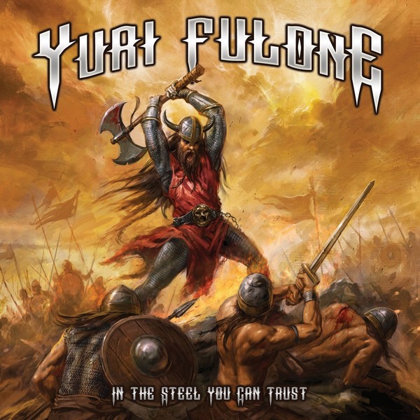 Yuri Fulone "In The Steel You Can Trust (Compilation)" (2016)